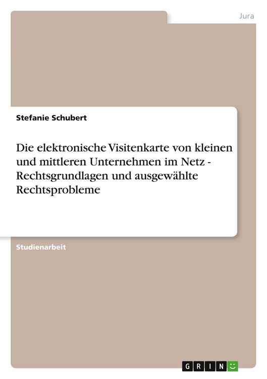 Produktbild: Die elektronische Visitenkarte von kleinen und mittleren Unternehmen im Netz - Rechtsgrundlagen und ausgew&auml;hlte Rechtsprobleme