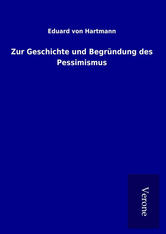 Produktbild: Zur Geschichte und Begr&uuml;ndung des Pessimismus