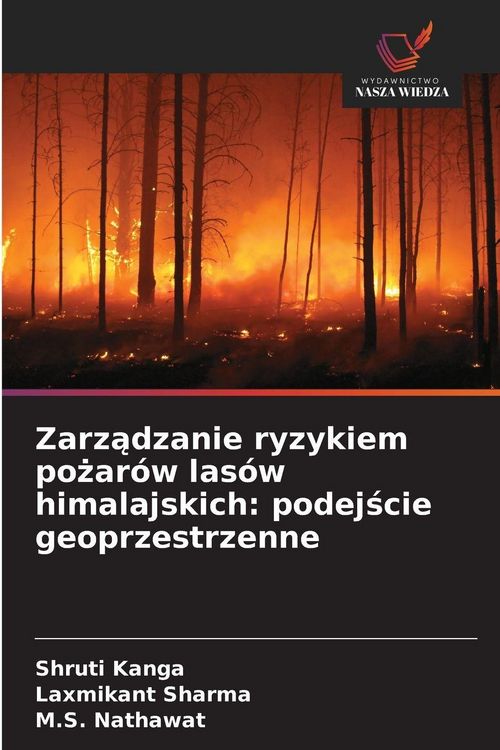 Produktbild: Zarz&iquest;dzanie ryzykiem po&iquest;ar&oacute;w las&oacute;w himalajskich: podej&iquest;cie geoprzestrzenne