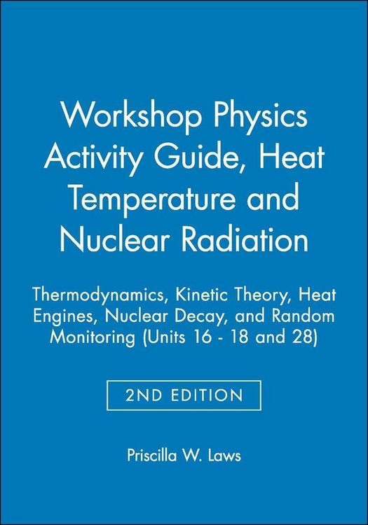 Produktbild: Workshop Physics Activity Guide, Module 3: Heat, Temperature, and Nuclear Radiation