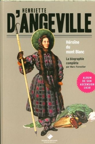 Produktbild: Henriette d'Angeville : h&eacute;ro&iuml;ne du mont Blanc