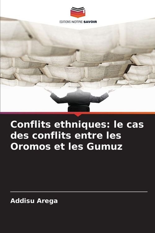 Produktbild: Conflits ethniques: le cas des conflits entre les Oromos et les Gumuz