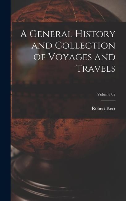 Produktbild: A General History and Collection of Voyages and Travels; Volume 02