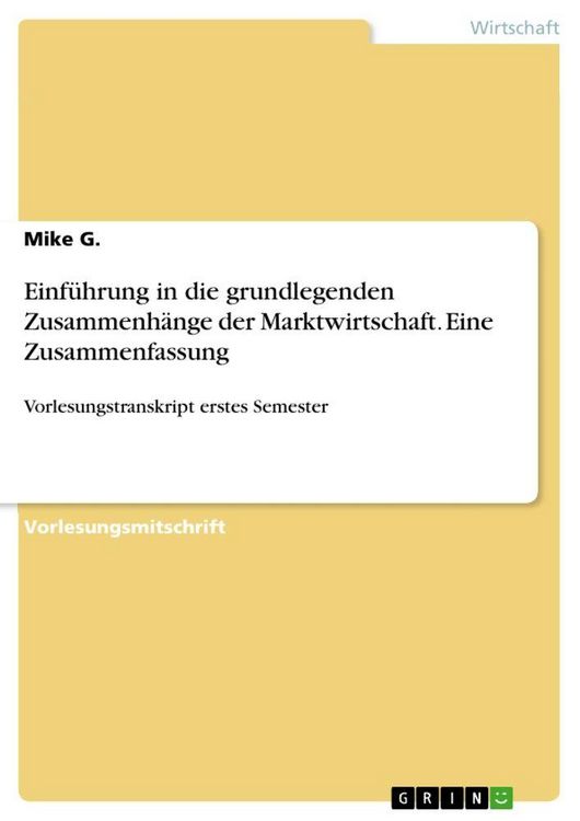 Produktbild: Einf&uuml;hrung in die grundlegenden Zusammenh&auml;nge der Marktwirtschaft. Eine Zusammenfassung