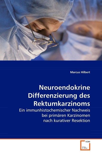 Produktbild: Hilbert Marcus: Neuroendokrine Differenzierung des Rektumkar