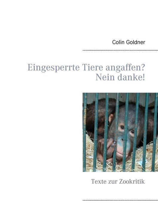 Produktbild: Eingesperrte Tiere angaffen? Nein danke!
