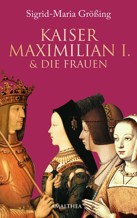 Produktbild: Kaiser Maximilian I. & die Frauen