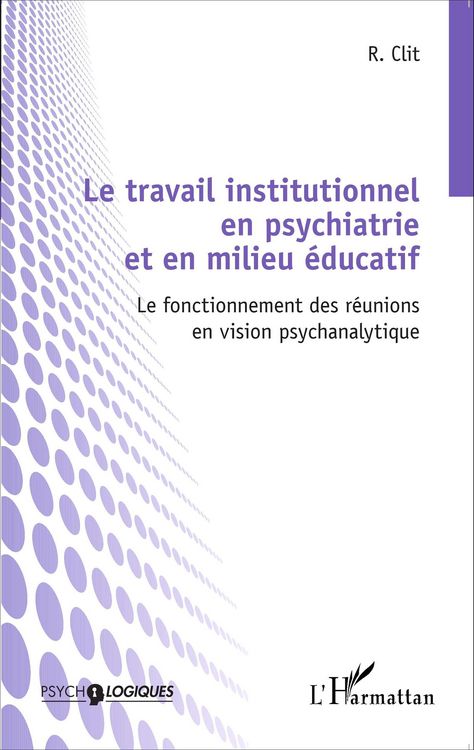 Produktbild: Le travail institutionnel en psychiatrie et en milieu &eacute;ducatif
