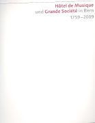 Produktbild: H&ocirc;tel de Musique und Grande Soci&eacute;t&eacute; in Bern 1759-2009