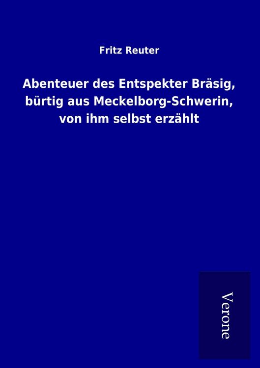Produktbild: Abenteuer des Entspekter Br&auml;sig, b&uuml;rtig aus Meckelborg-Schwerin, von ihm selbst erz&auml;hlt