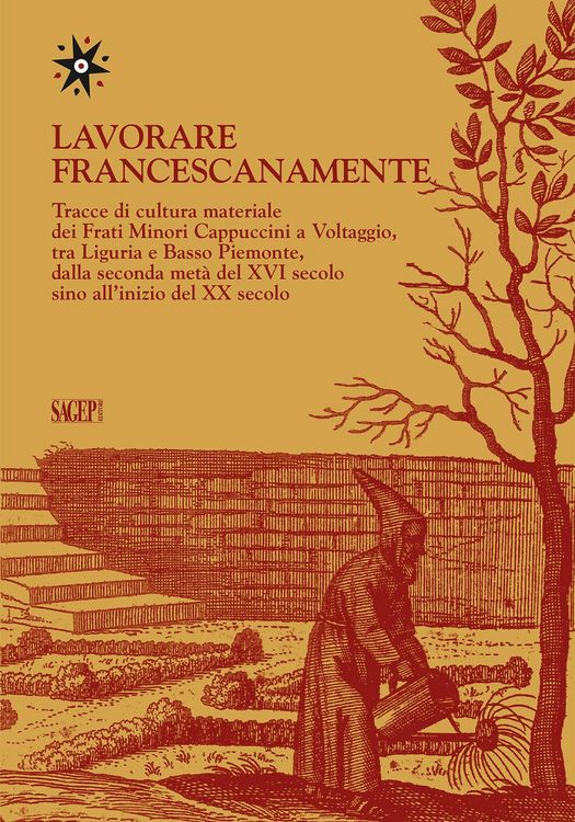 Produktbild: Lavorare francescanamente. Tracce di cultura materiale dei Frati Minori Cappuccini a Voltaggio, tra Liguria e Basso Piemonte, dalla seconda met&agrave; del X
