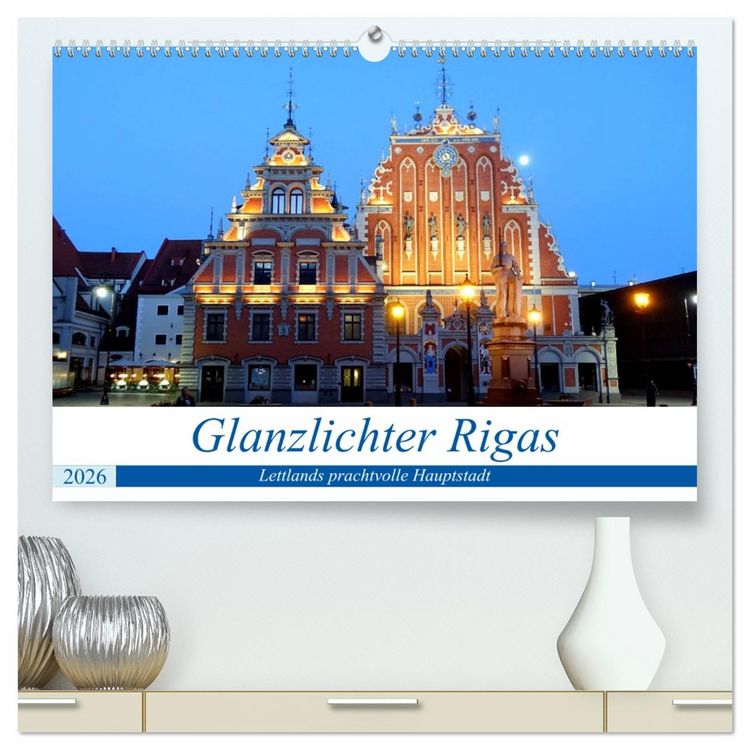 Produktbild: Glanzlichter Rigas - Lettlands prachtvolle Hauptstadt (hochwertiger Premium Wandkalender 2026 DIN A2 quer), Kunstdruck in Hochglanz