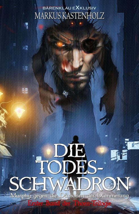 Produktbild: Murphy gegen die D&auml;monen der D&auml;mmerung: Die Todesschwadron - Erster Band der Thorn-Trilogie