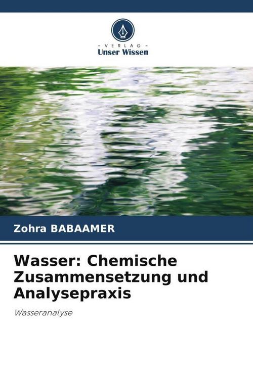 Produktbild: Wasser: Chemische Zusammensetzung und Analysepraxis