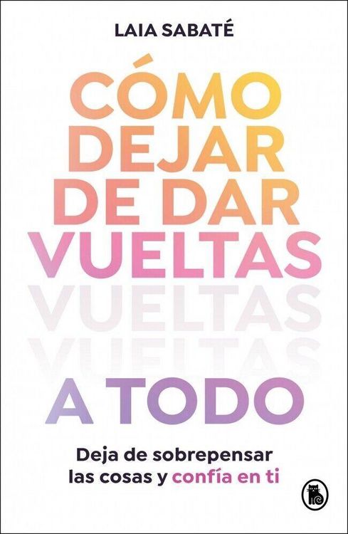 Produktbild: C&atilde;3mo Dejar de Dar Vueltas a Todo / How to Stop Overthinking Everything