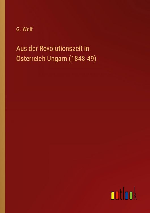 Produktbild: Aus der Revolutionszeit in &Ouml;sterreich-Ungarn (1848-49)