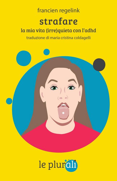 Produktbild: Strafare. La mia vita (irre)quieta con l'Adhd