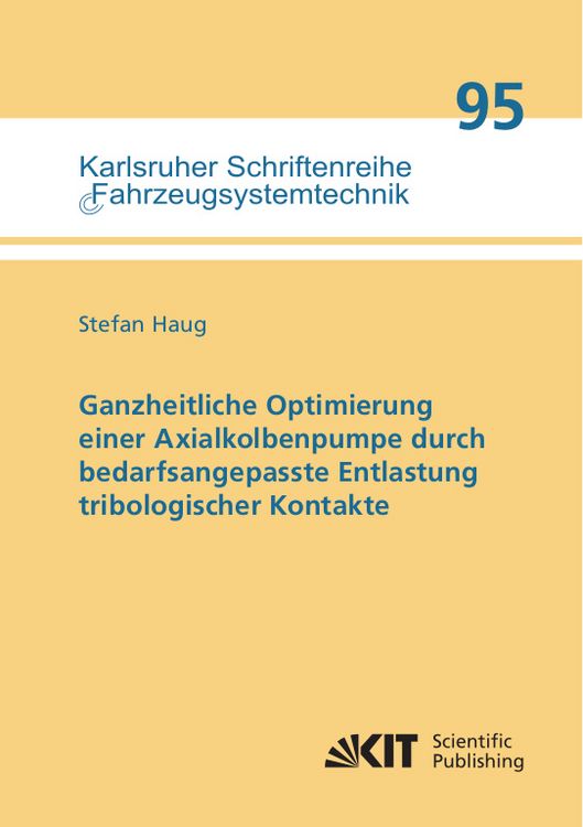 Produktbild: Ganzheitliche Optimierung einer Axialkolbenpumpe durch bedarfsangepasste Entlastung tribologischer Kontakte