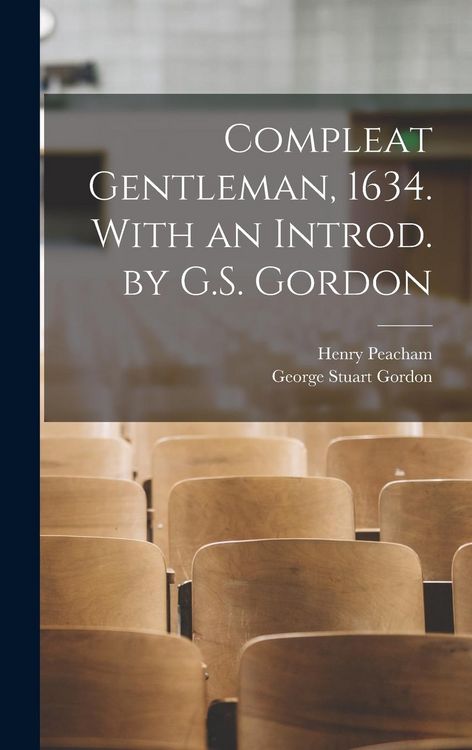 Produktbild: Compleat Gentleman, 1634. With an Introd. by G.S. Gordon