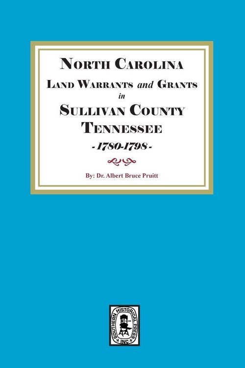 Produktbild: North Carolina Land Warrants and Grants in Sullivan County, Tennessee, 1780-1798.