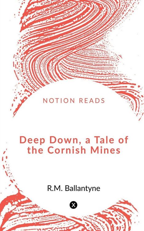 Produktbild: Deep Down, a Tale of the Cornish Mines