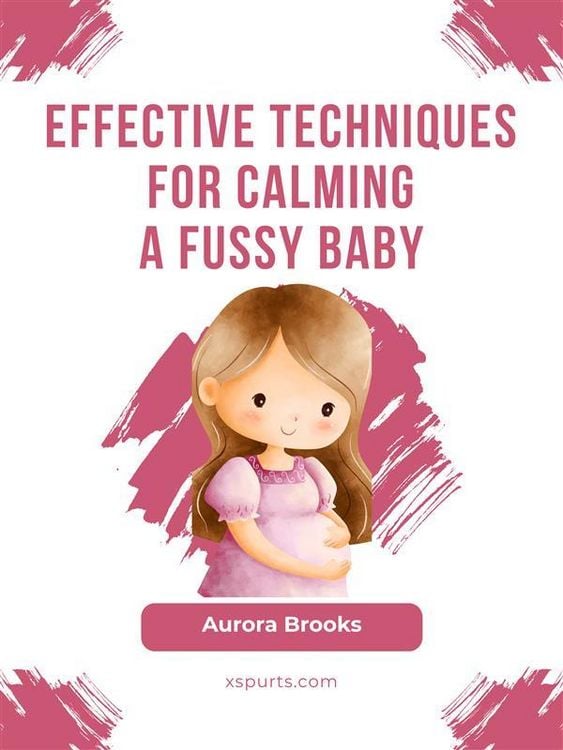 Produktbild: Effective Techniques for Calming a Fussy Baby