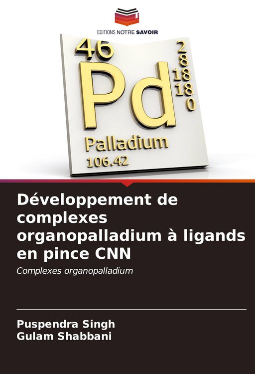 Produktbild: D&eacute;veloppement de complexes organopalladium &agrave; ligands en pince CNN