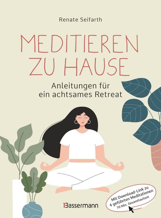 Produktbild: Meditieren zu Hause - Anleitungen f&uuml;r ein achtsames Retreat -