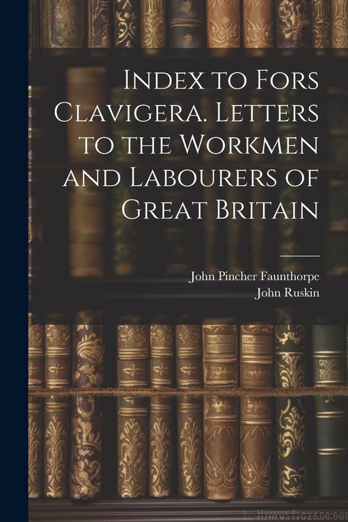 Produktbild: Index to Fors Clavigera. Letters to the Workmen and Labourers of Great Britain