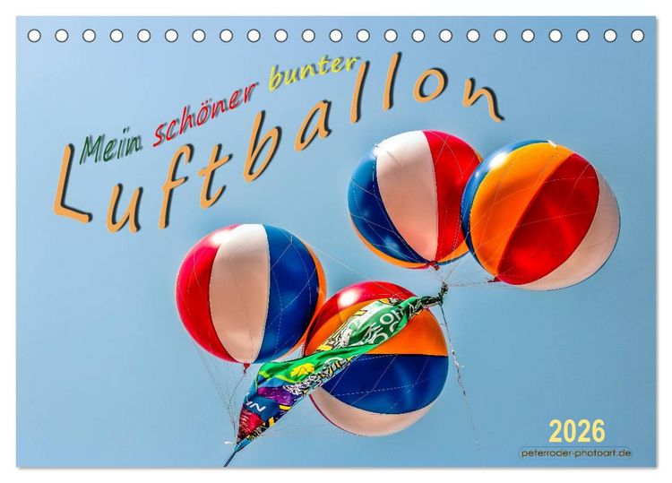 Produktbild: Mein sch&ouml;ner bunter Luftballon (Tischkalender 2026 DIN A5 quer), CALVENDO Monatskalender