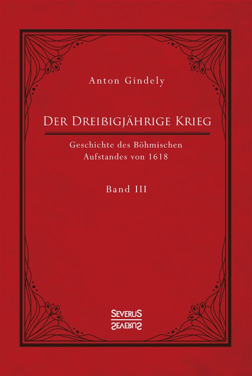 Produktbild: Der Dreißigjährige Krieg. Geschichte des Böhmischen Aufstandes von 1618. Band 3
