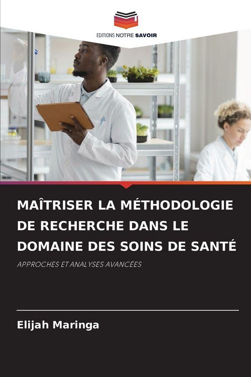 Produktbild: Ma&icirc;triser La M&eacute;thodologie De Recherche Dans Le Domaine des Soins De Sant&eacute;
