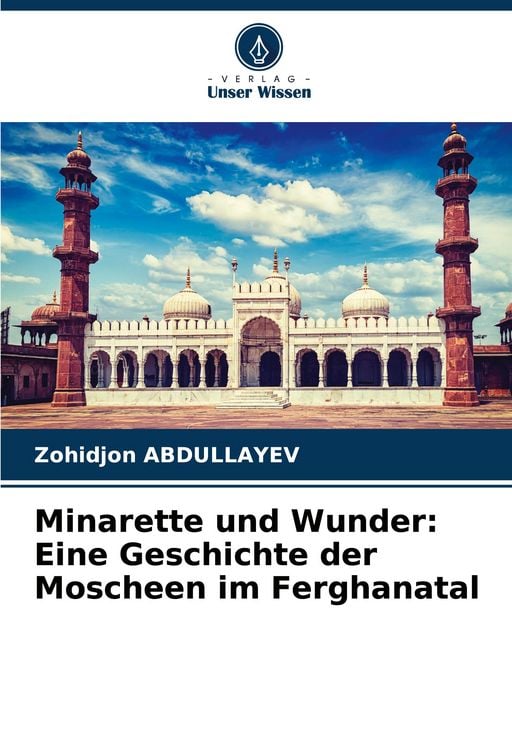 Produktbild: Minarette und Wunder: Eine Geschichte der Moscheen im Ferghanatal