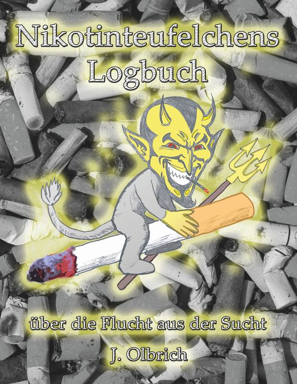 Produktbild: Nikotinteufelchens Logbuch &uuml;ber die Flucht aus der Sucht