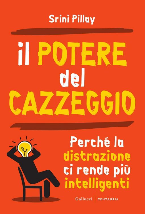 Produktbild: Il potere del cazzeggio. Perch&eacute; la distrazione ci rende pi&ugrave; intelligenti