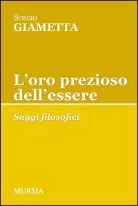Produktbild: L' oro prezioso dell'essere. Saggi filosofici