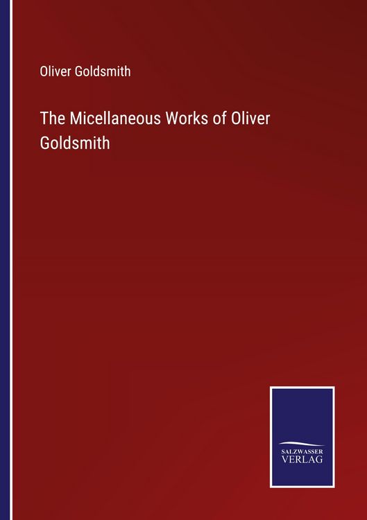 Produktbild: The Micellaneous Works of Oliver Goldsmith