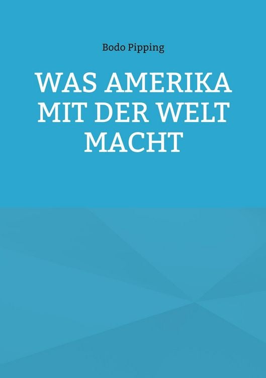 Produktbild: Was Amerika mit der Welt macht