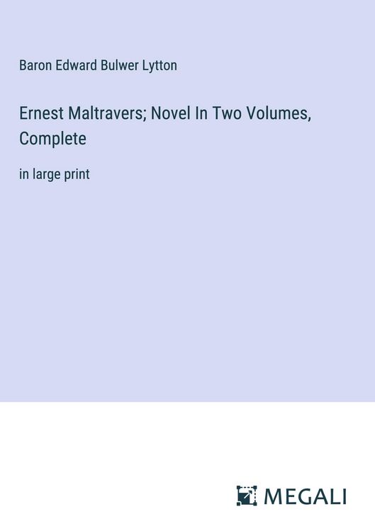 Produktbild: Ernest Maltravers; Novel In Two Volumes, Complete