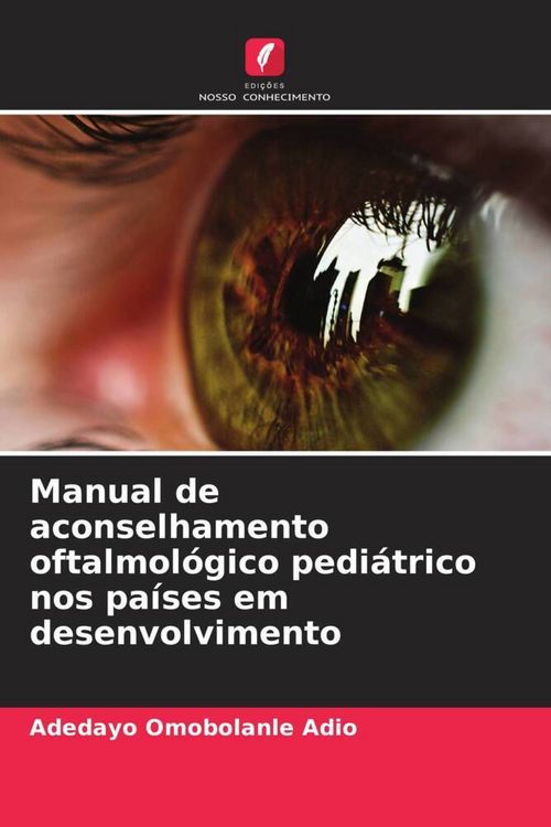 Produktbild: Manual de aconselhamento oftalmol&oacute;gico pedi&aacute;trico nos pa&iacute;ses em desenvolvimento