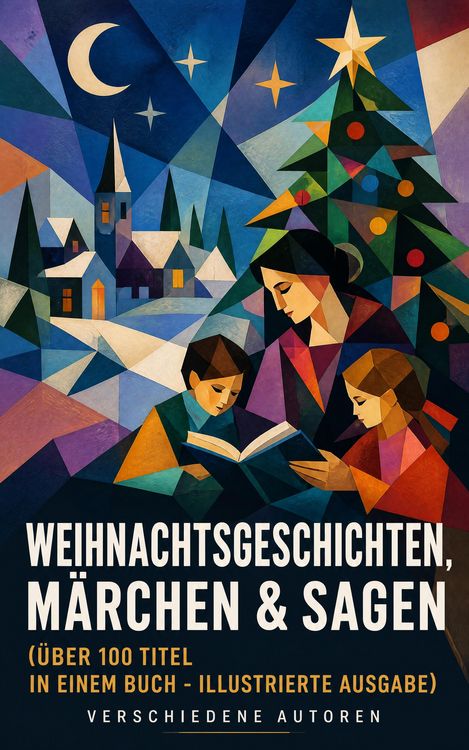 Produktbild: Weihnachtsgeschichten, M&auml;rchen & Sagen (&Uuml;ber 100 Titel in einem Buch - Illustrierte Ausgabe)