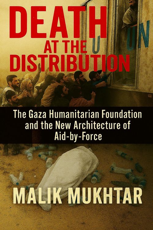 Produktbild: Death at the Distribution: The Gaza Humanitarian Foundation and the New Architecture of Aid-by-Force