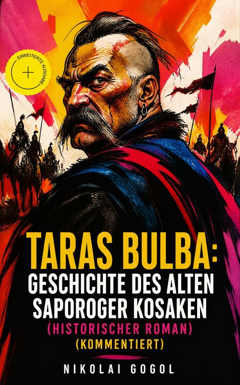 Produktbild: Taras Bulba: Geschichte des alten Saporoger Kosaken (Historischer Roman) (Kommentiert)