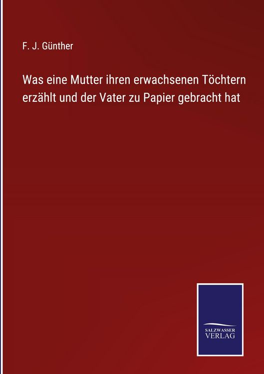 Produktbild: Was eine Mutter ihren erwachsenen T&ouml;chtern erz&auml;hlt und der Vater zu Papier gebracht hat