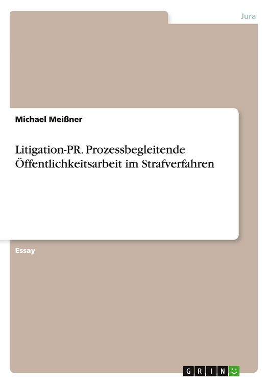 Produktbild: Litigation-PR. Prozessbegleitende &Ouml;ffentlichkeitsarbeit im Strafverfahren