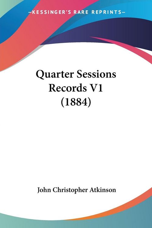 Produktbild: Quarter Sessions Records V1 (1884)