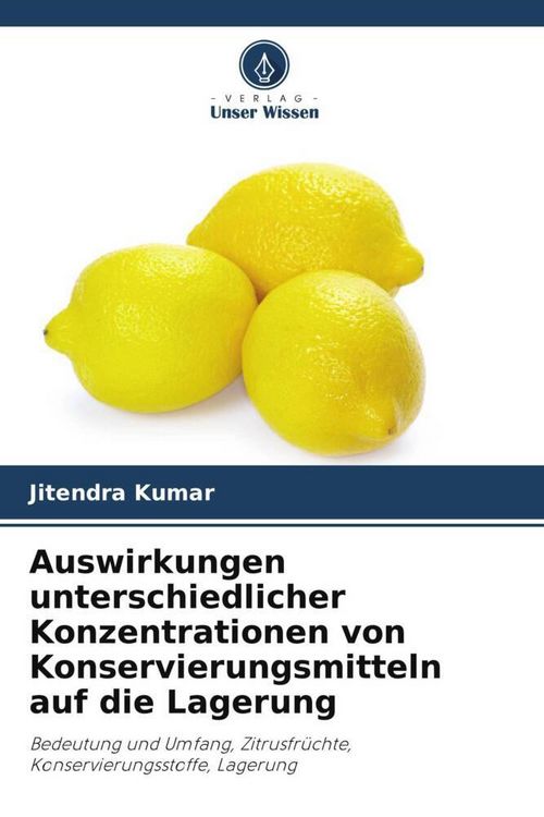 Produktbild: Auswirkungen unterschiedlicher Konzentrationen von Konservierungsmitteln auf die Lagerung