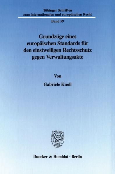 Produktbild: Grundz&uuml;ge eines europ&auml;ischen Standards f&uuml;r den einstweiligen Rechtsschutz gegen Verwaltungsakte.