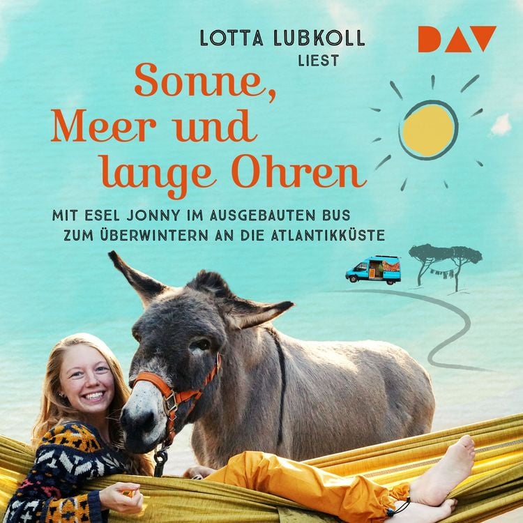 Produktbild: Sonne, Meer und lange Ohren. Mit Esel Jonny im ausgebauten Bus zum &Uuml;berwintern an die Atlantikk&uuml;ste