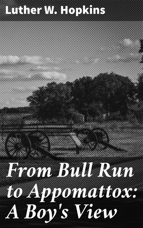 Produktbild: From Bull Run to Appomattox: A Boy's View